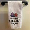 I Think You're Figgin' Awesome - Tea Towel