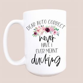 Dear autocorrect ceramic coffee mug