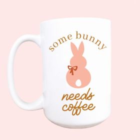 Some bunny needs coffee ceramic coffee mug