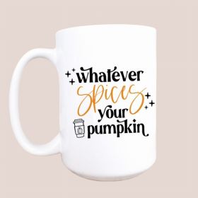 Whatever spices your pumpkin ceramic coffee mug