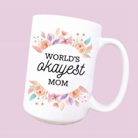 World's okayest mom ceramic coffee mug
