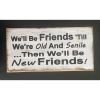 We'Ll Be Friends