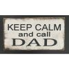 Keep Calm And Call Dad