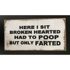 Here I Sit Broken Hearted Had To Poop But Only Farted