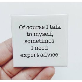 Of Course I Talk To Myself Magnet